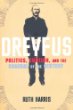 Dreyfus: Politics, Emotion, and the Scandal of the Century by Ruth Harris. (Metropolitan Books, 560 pp. $35)