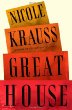Great House: A Novel by Nicole Krauss.  (W.W. Norton, 289 pp. $24.95)