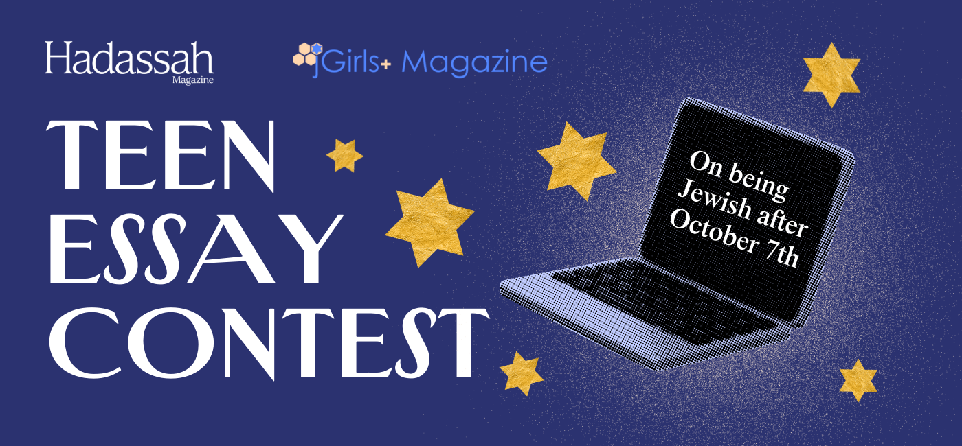 Announcing Hadassah Magazine’s 2024 Teen Essay Contest